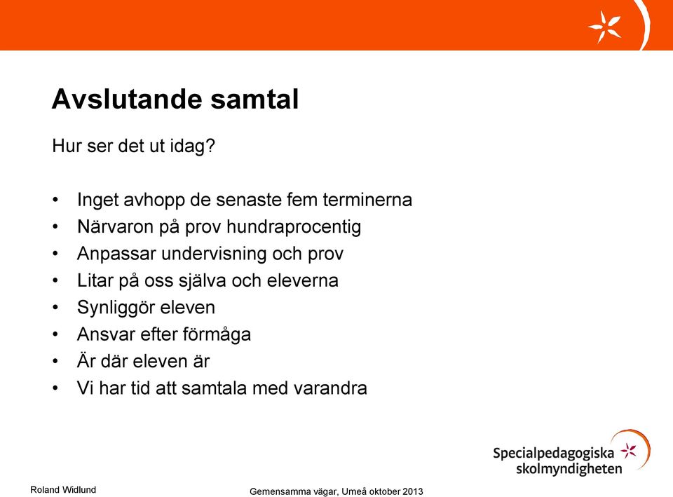 hundraprocentig Anpassar undervisning och prov Litar på oss själva