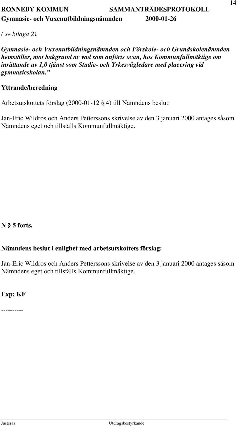 tjänst som Studie- och Yrkesvägledare med placering vid gymnasieskolan.