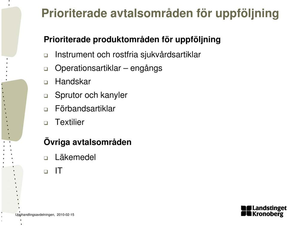 sjukvårdsartiklar Operationsartiklar engångs Handskar Sprutor