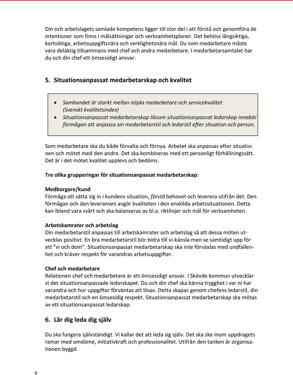 I medarbetarsamtalet har du och din chef ett ömsesidigt ansvar. 5.