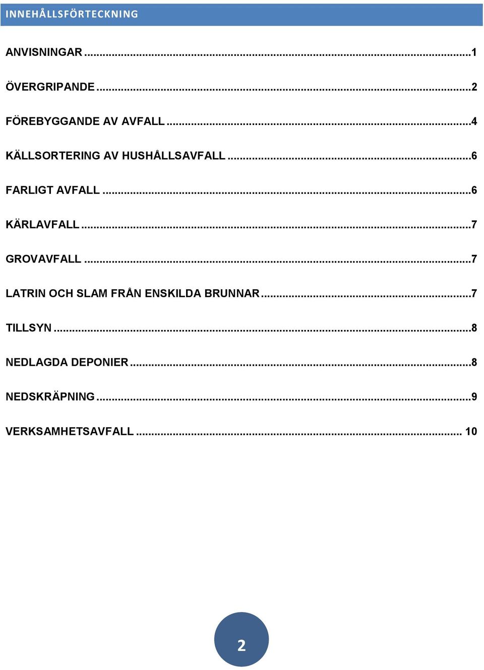 ..6 FARLIGT AVFALL...6 KÄRLAVFALL...7 GROVAVFALL.