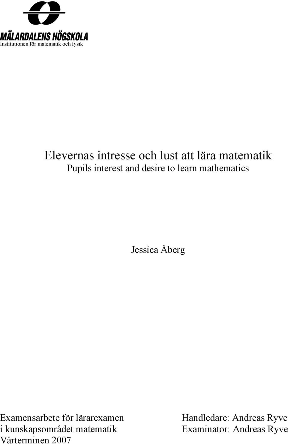 Jessica Åberg Examensarbete för lärarexamen i kunskapsområdet