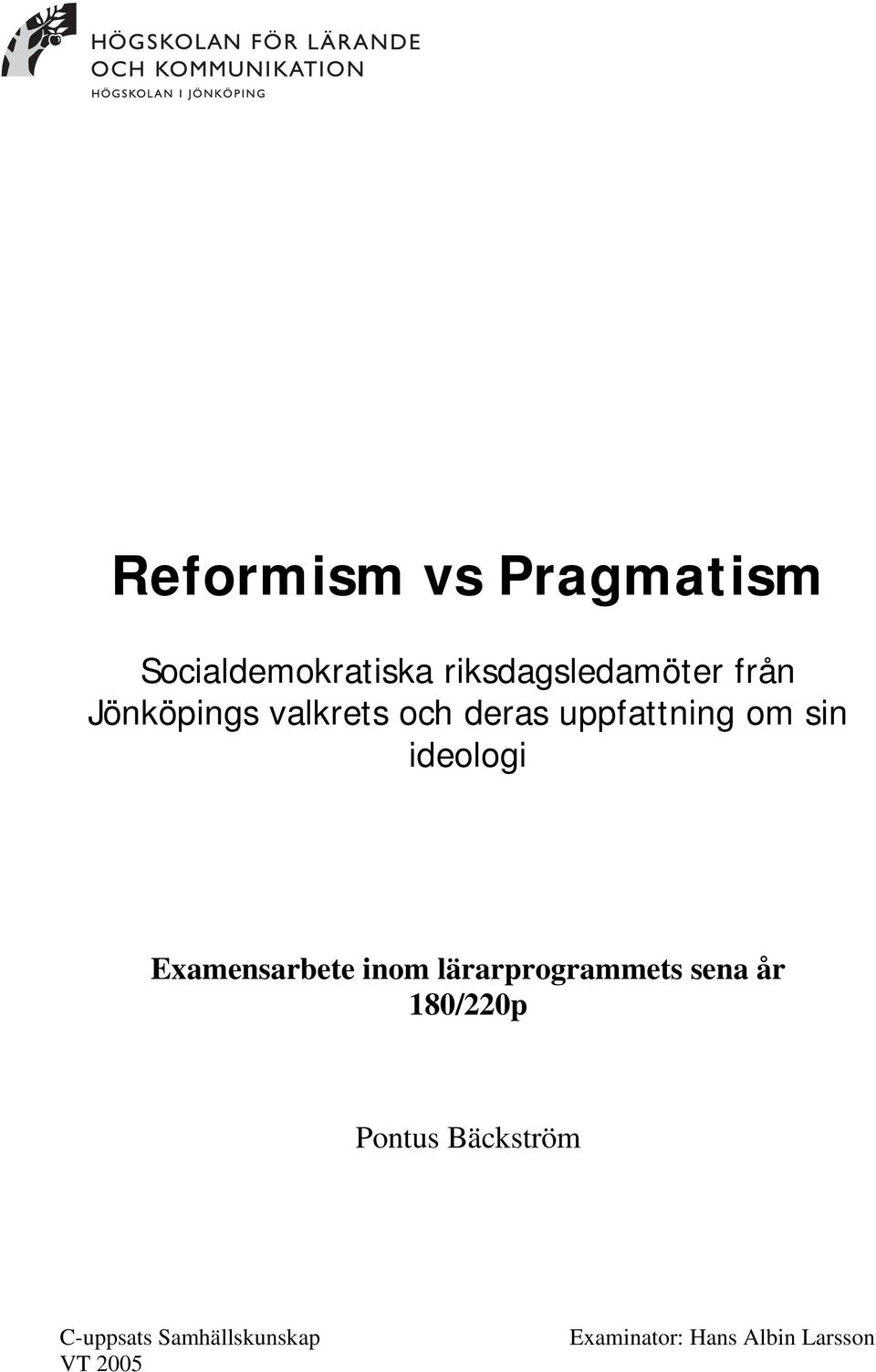 Examensarbete inom lärarprogrammets sena år 180/220p Pontus