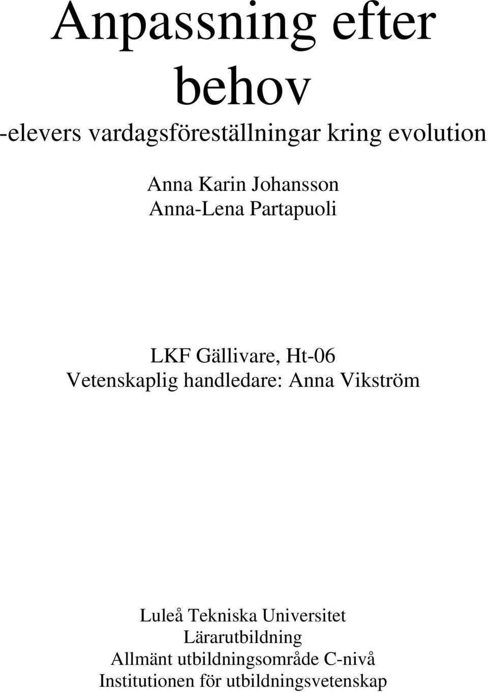 Vetenskaplig handledare: Anna Vikström Luleå Tekniska Universitet