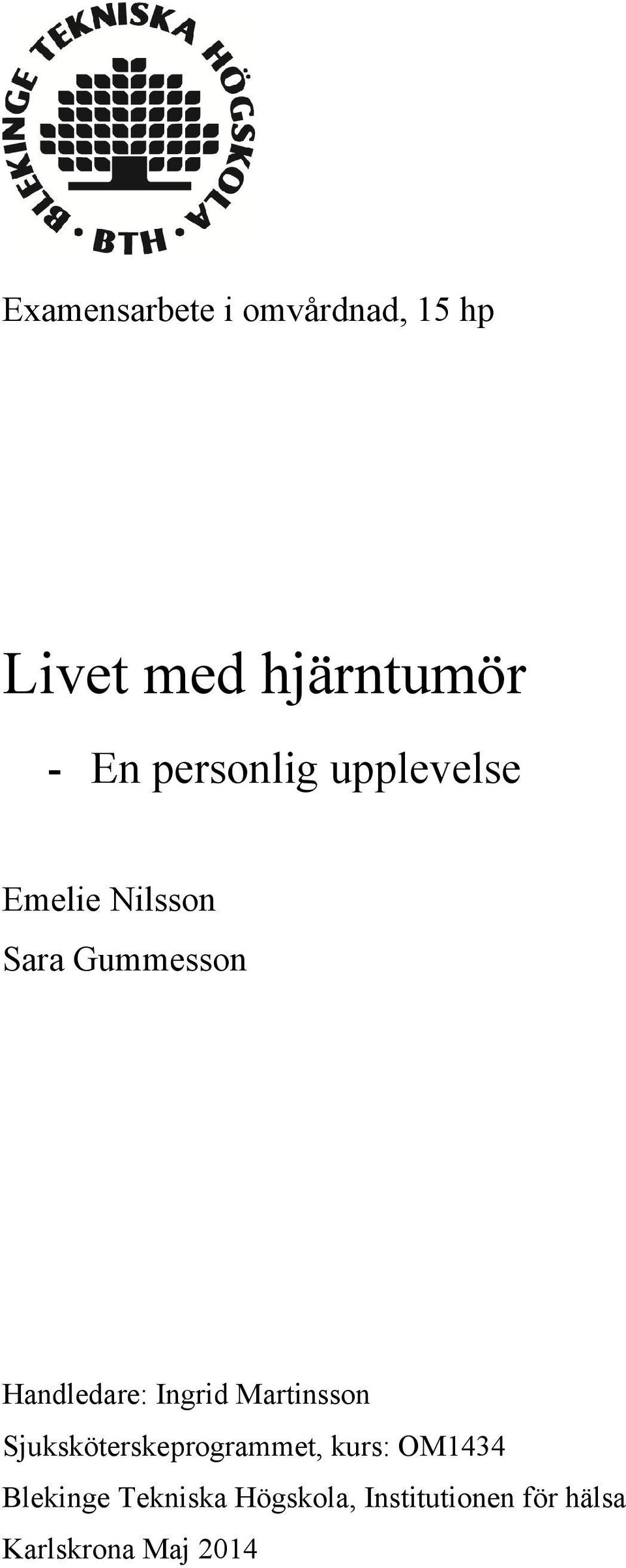 Ingrid Martinsson Sjuksköterskeprogrammet, kurs: OM1434