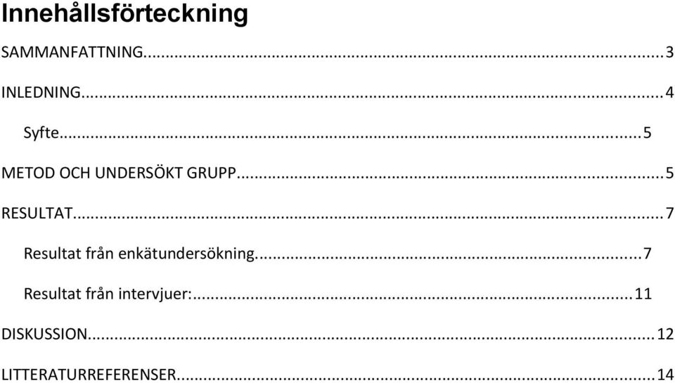 ..7 Resultat från enkätundersökning.