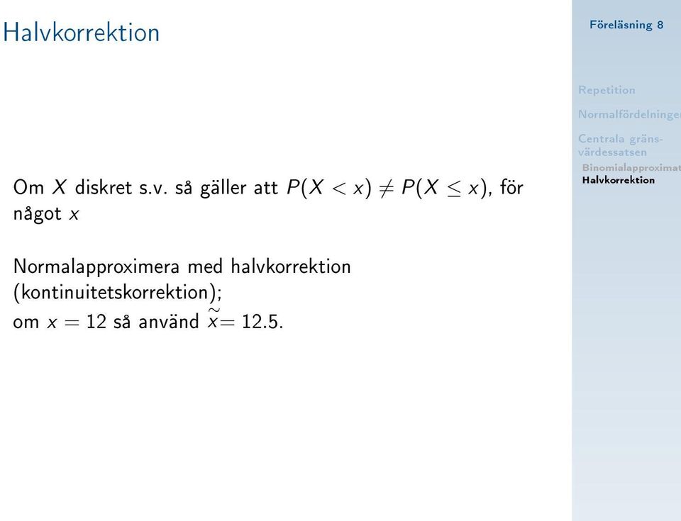 något x Normalapproximera med
