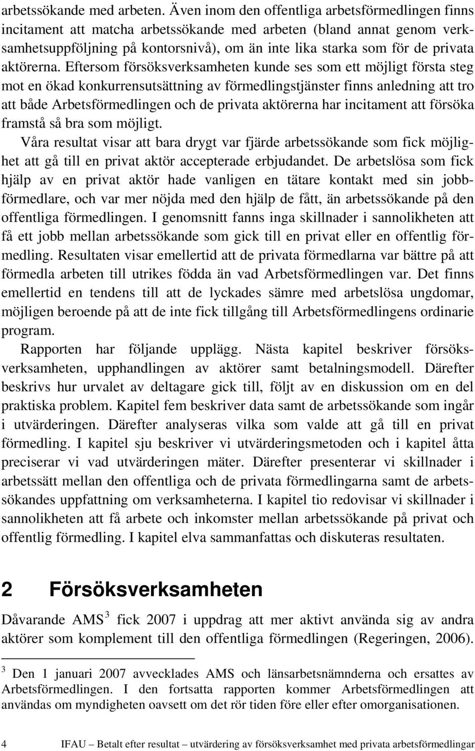 aktörerna.