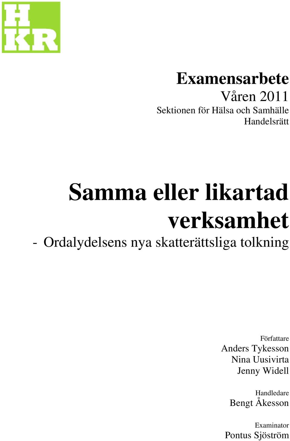 skatterättsliga tolkning Författare Anders Tykesson Nina