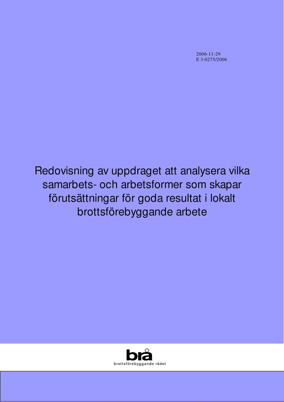 arbetsformer som skapar förutsättningar för