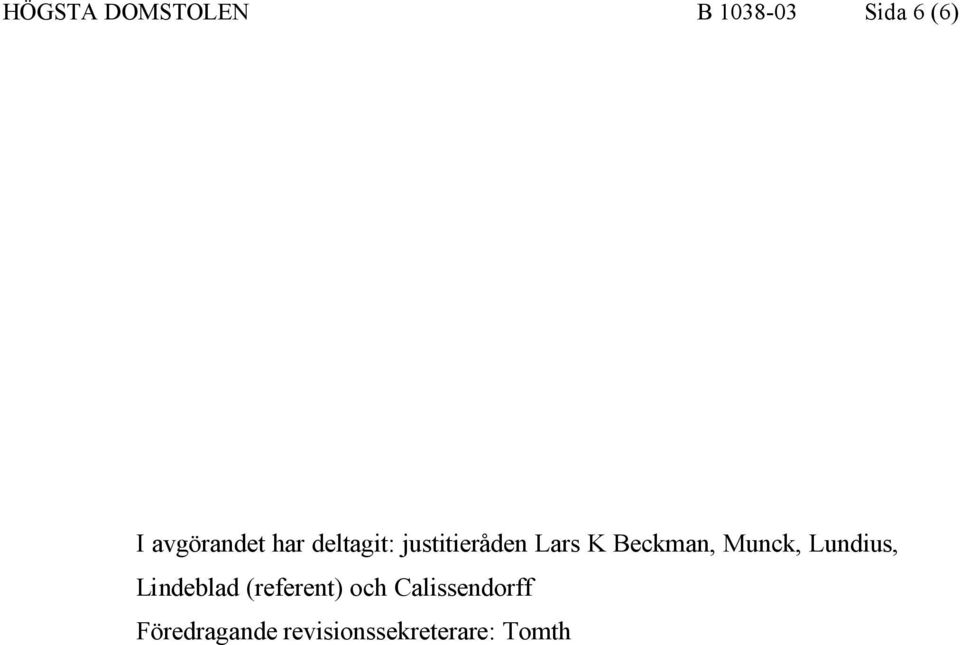 Beckman, Munck, Lundius, Lindeblad (referent)