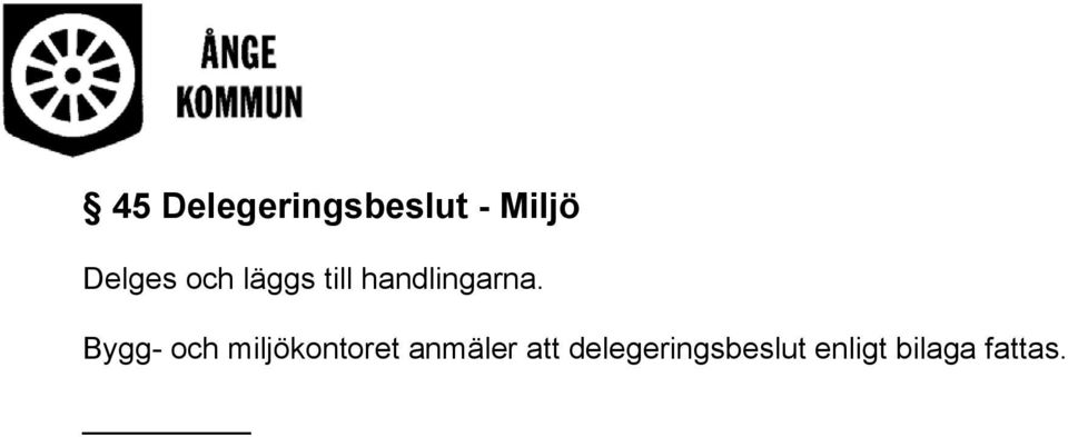 Bygg- och miljökontoret anmäler