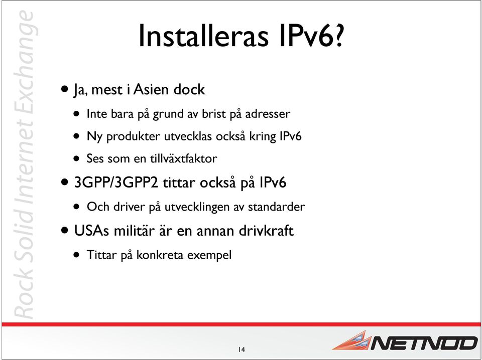 produkter utvecklas också kring IPv6 Ses som en tillväxtfaktor