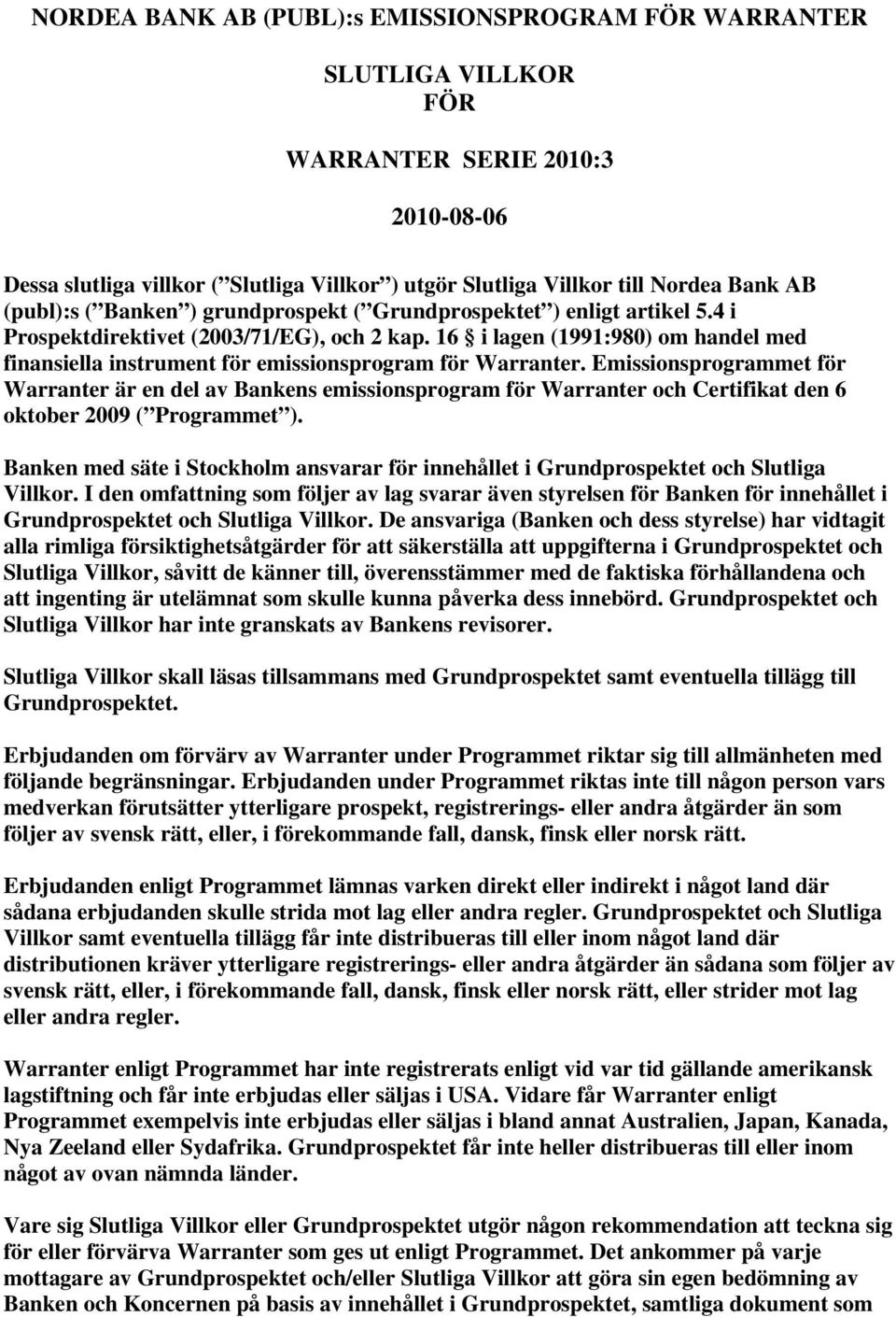 16 i lagen (1991:980) om handel med finansiella instrument för emissionsprogram för Warranter.