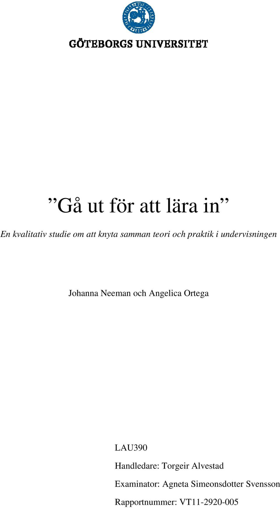 och Angelica Ortega LAU390 Handledare: Torgeir Alvestad
