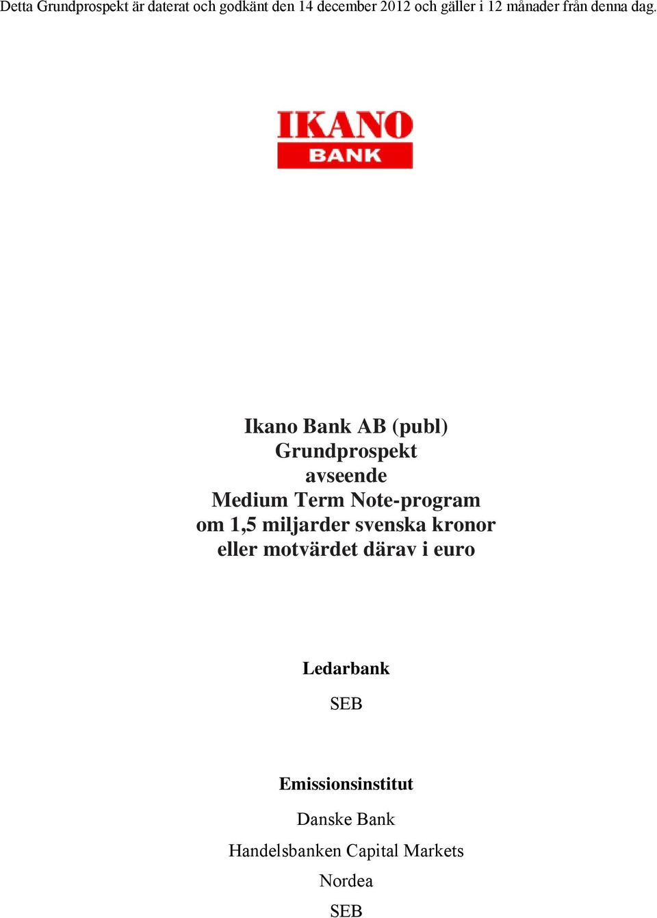 Ikano Bank AB (publ) Grundprospekt avseende Medium Term Note-program om 1,5