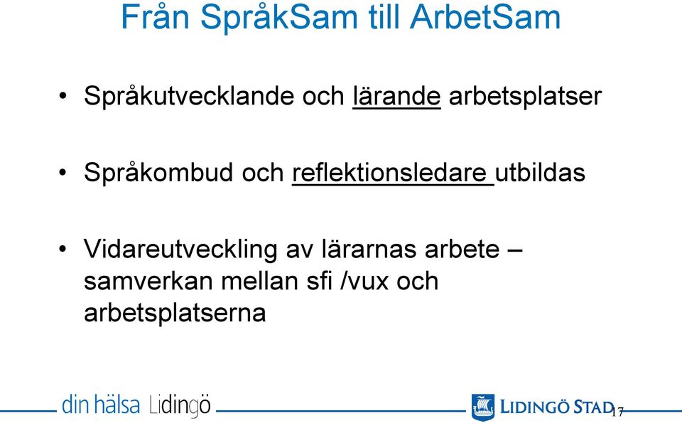 reflektionsledare utbildas Vidareutveckling av