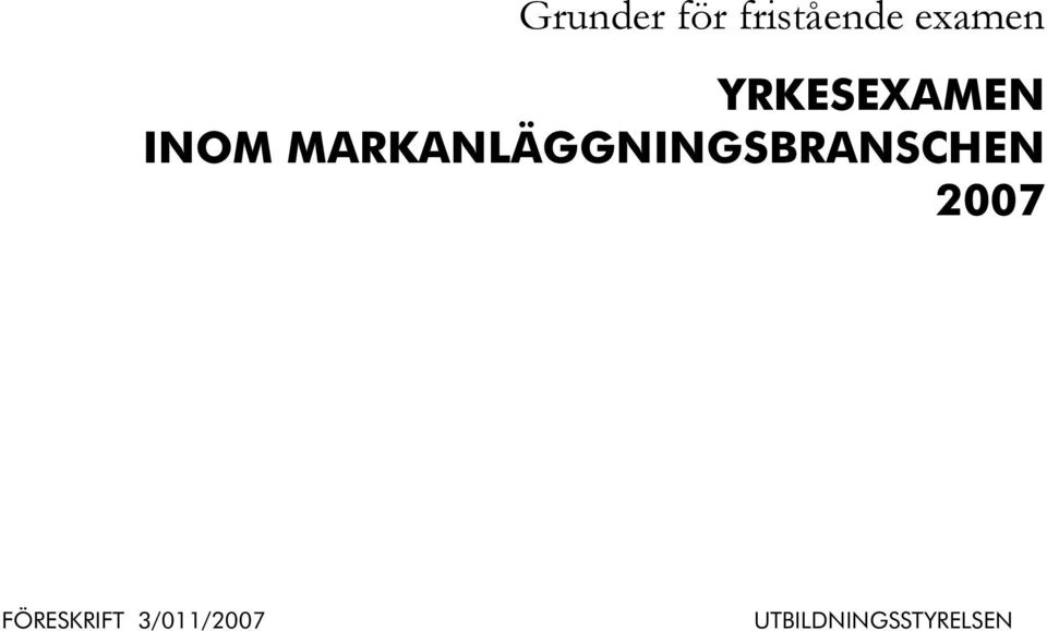 MARKANLÄGGNINGSBRANSCHEN 2007