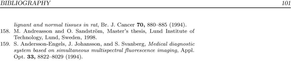 Sandström, Master s thesis, Lund Institute of Technology, Lund, Sweden, 1998. 159. S. Andersson-Engels, J.
