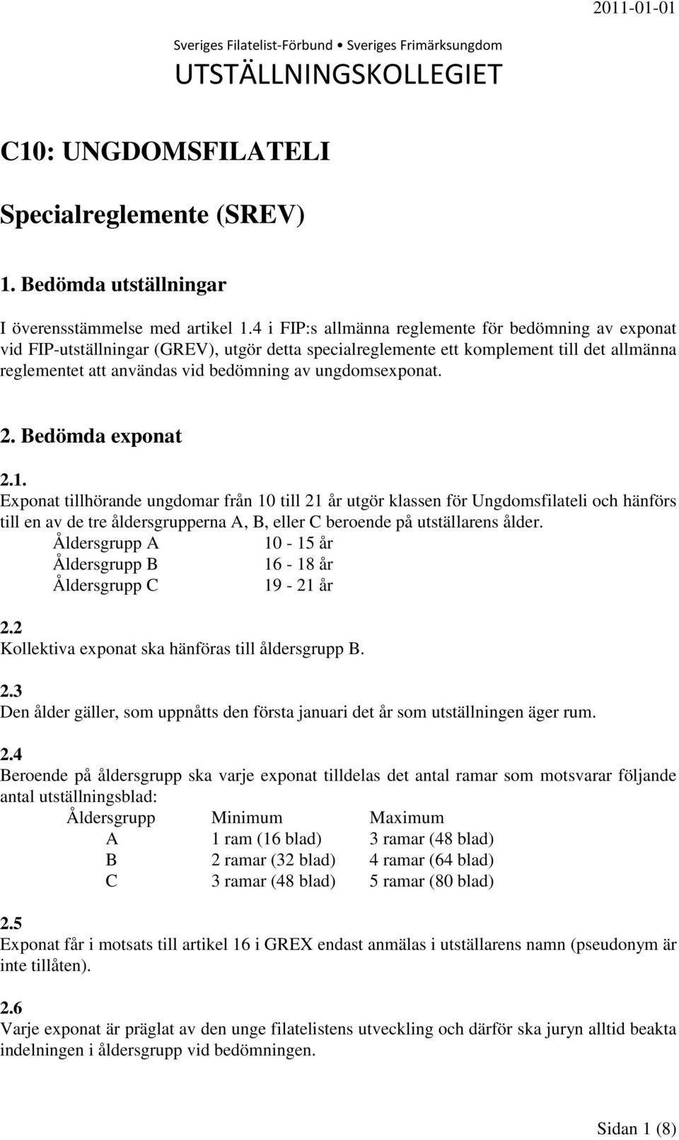 ungdomsexponat. 2. Bedömda exponat 2.1.