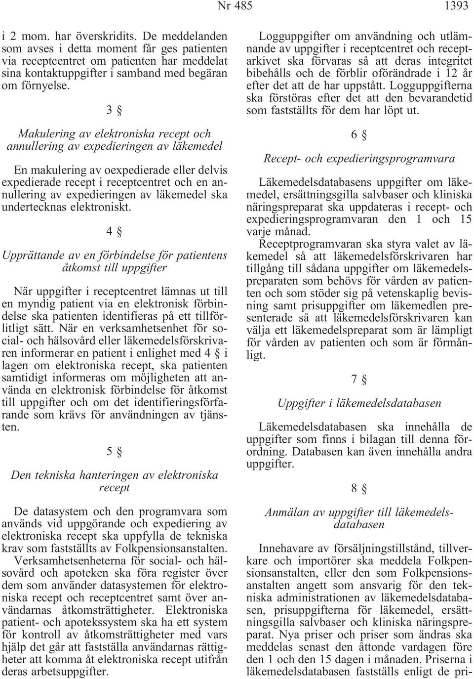 läkemedel ska undertecknas elektroniskt.