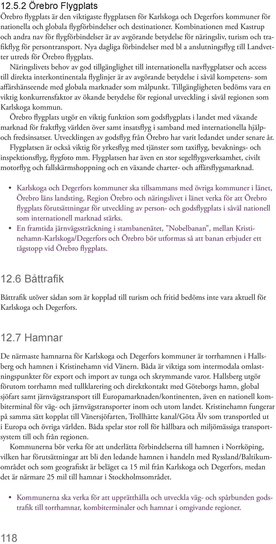 Nya dagliga förbindelser med bl a anslutningsflyg till Landvetter utreds för Örebro flygplats.