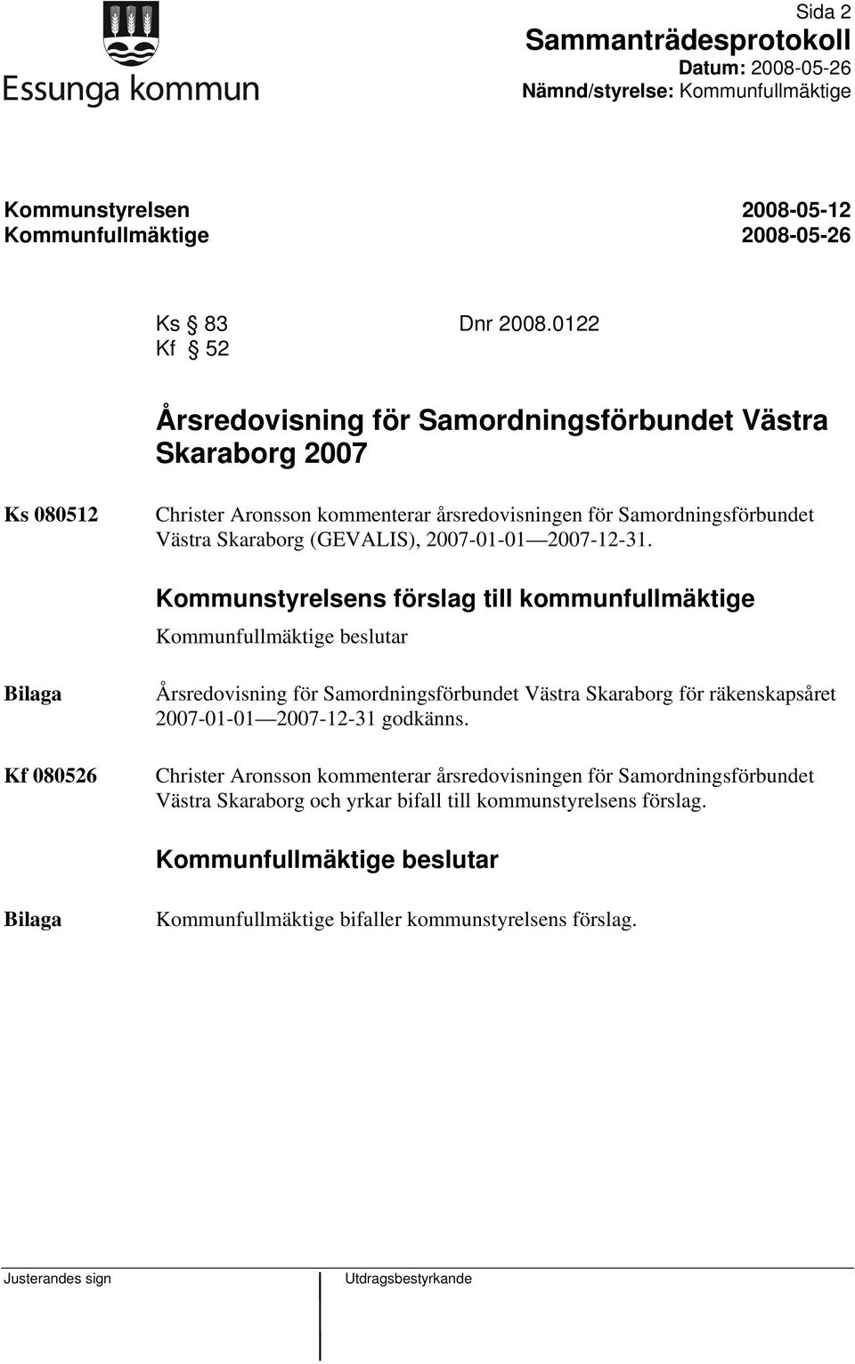 Samordningsförbundet Västra Skaraborg (GEVALIS), 2007-01-01 2007-12-31.