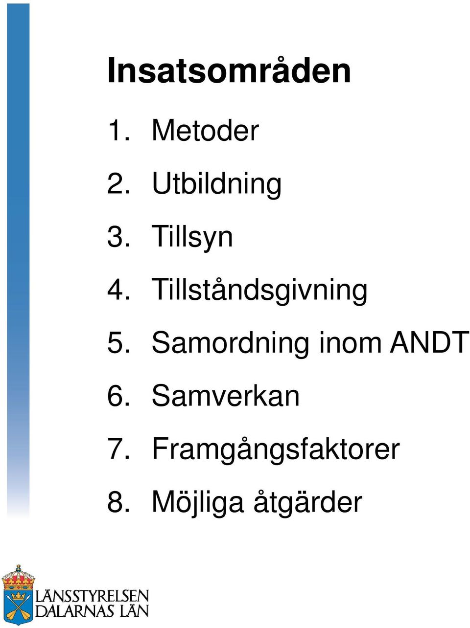 Tillståndsgivning 5.