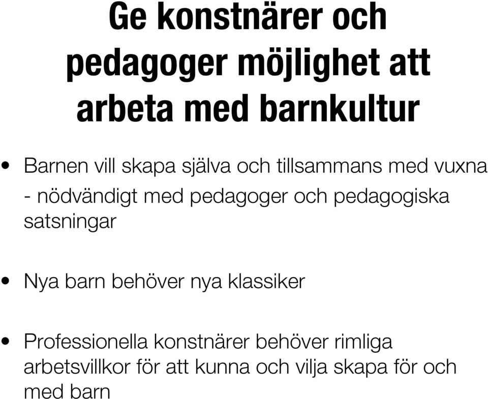 pedagogiska satsningar Nya barn behöver nya klassiker Professionella