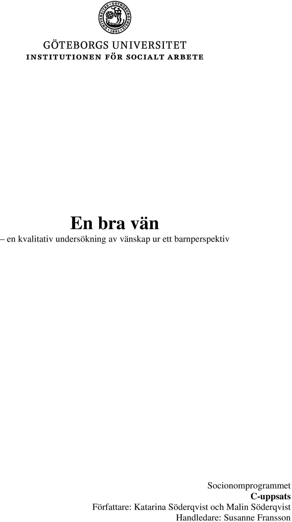 Socionomprogrammet C-uppsats Författare: