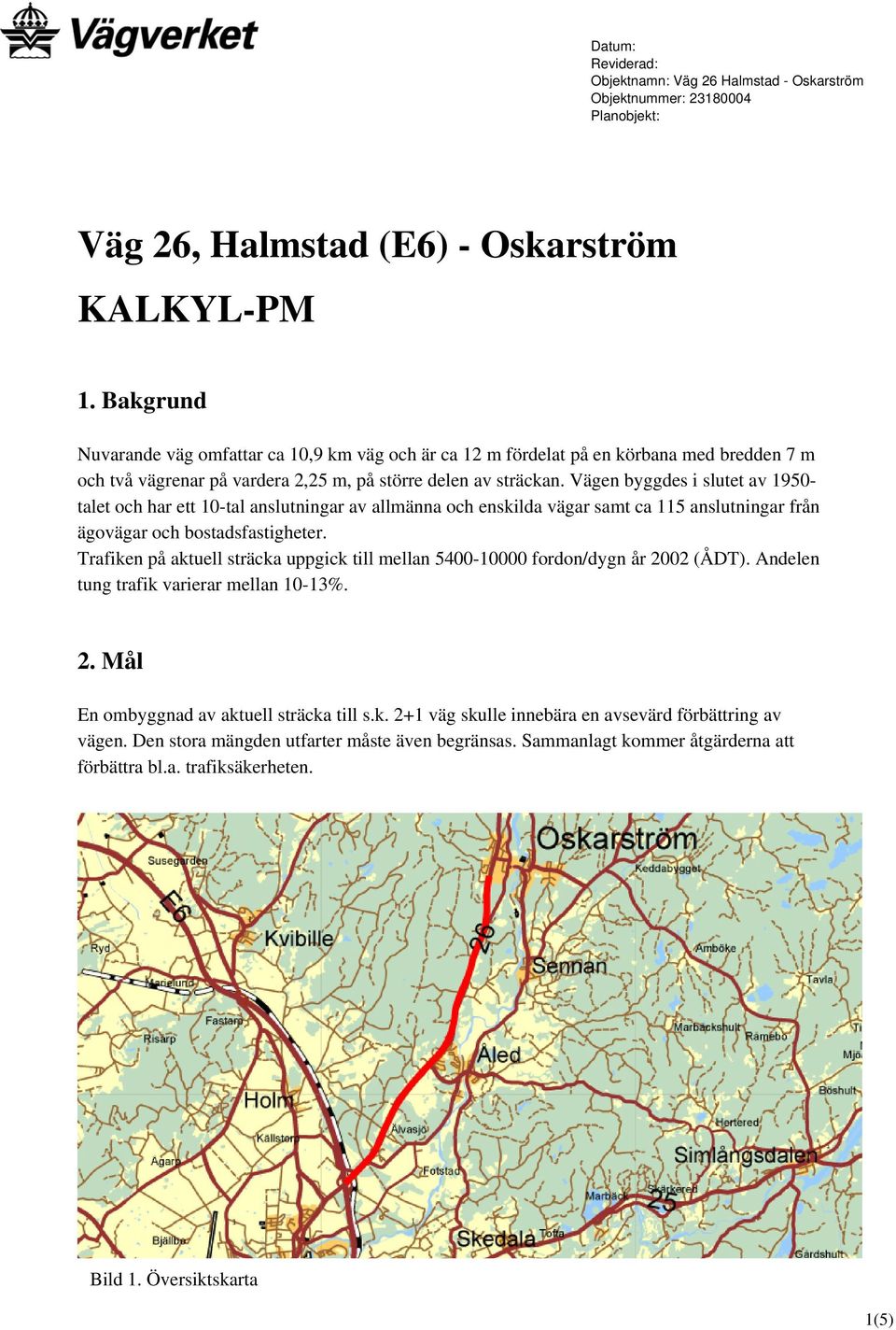 Vägen byggdes i slutet av 1950- talet och har ett 10-tal anslutningar av allmänna och enskilda vägar samt ca 115 anslutningar från ägovägar och bostadsfastigheter.