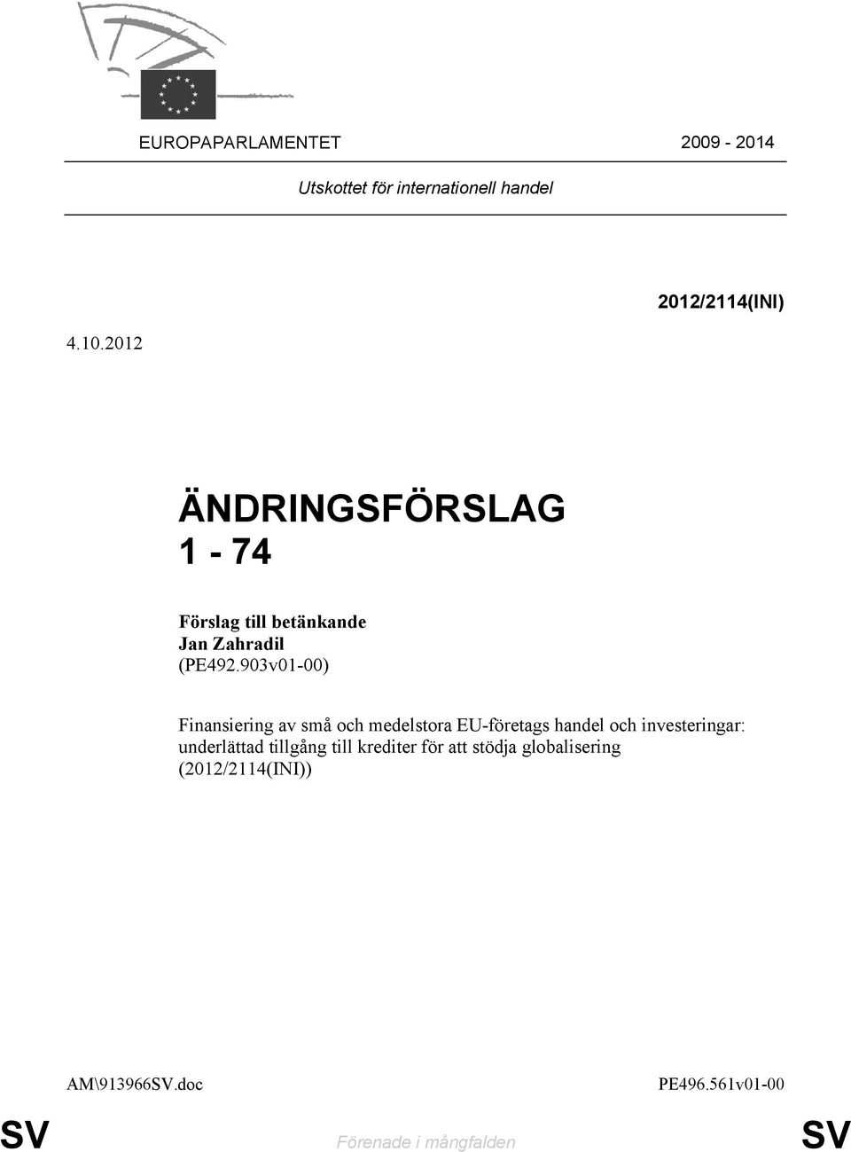 903v01-00) Finansiering av små och medelstora EU-företags handel och investeringar: