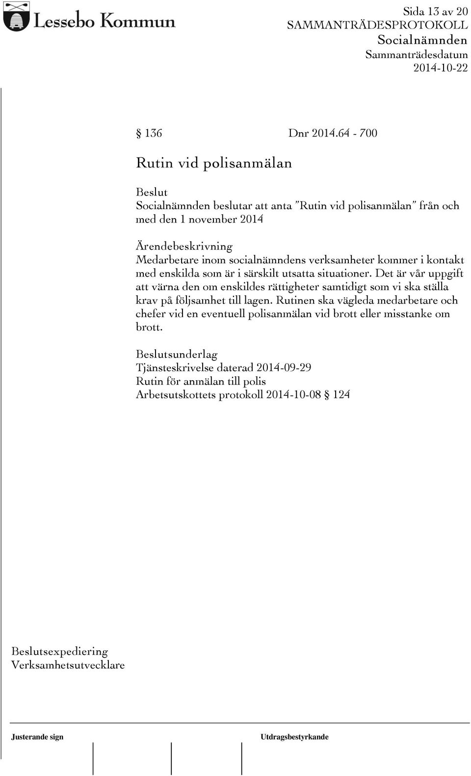 i kontakt med enskilda som är i särskilt utsatta situationer.