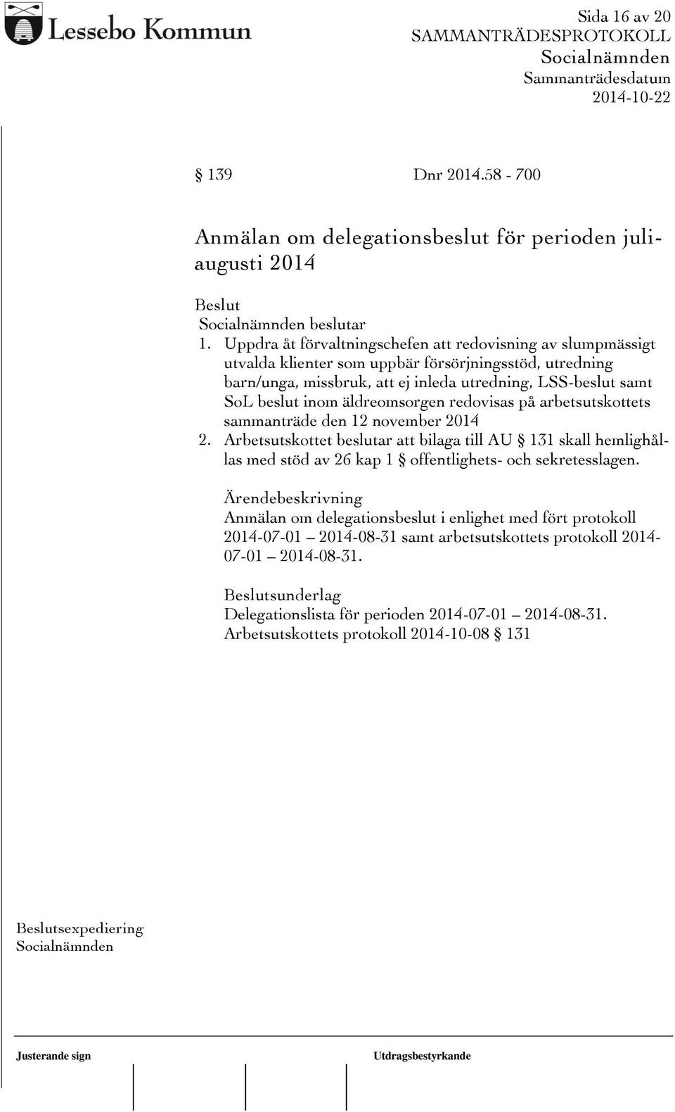 beslut inom äldreomsorgen redovisas på arbetsutskottets sammanträde den 12 november 2014 2.