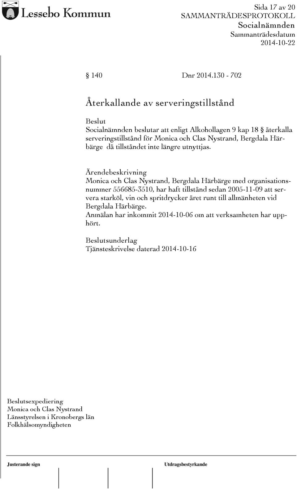 Härbärge då tillståndet inte längre utnyttjas.