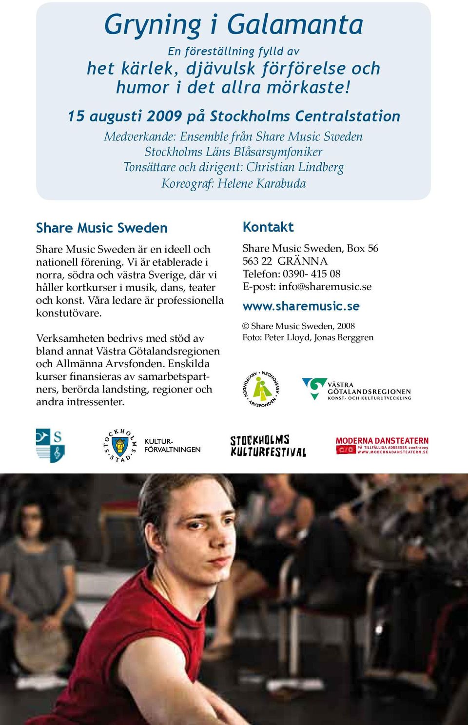 Share Music Sweden Share Music Sweden är en ideell och nationell förening. Vi är etablerade i norra, södra och västra Sverige, där vi håller kortkurser i musik, dans, teater och konst.