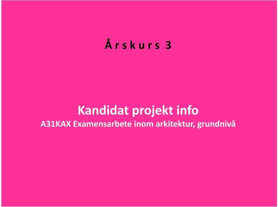 A31KAX Examensarbete