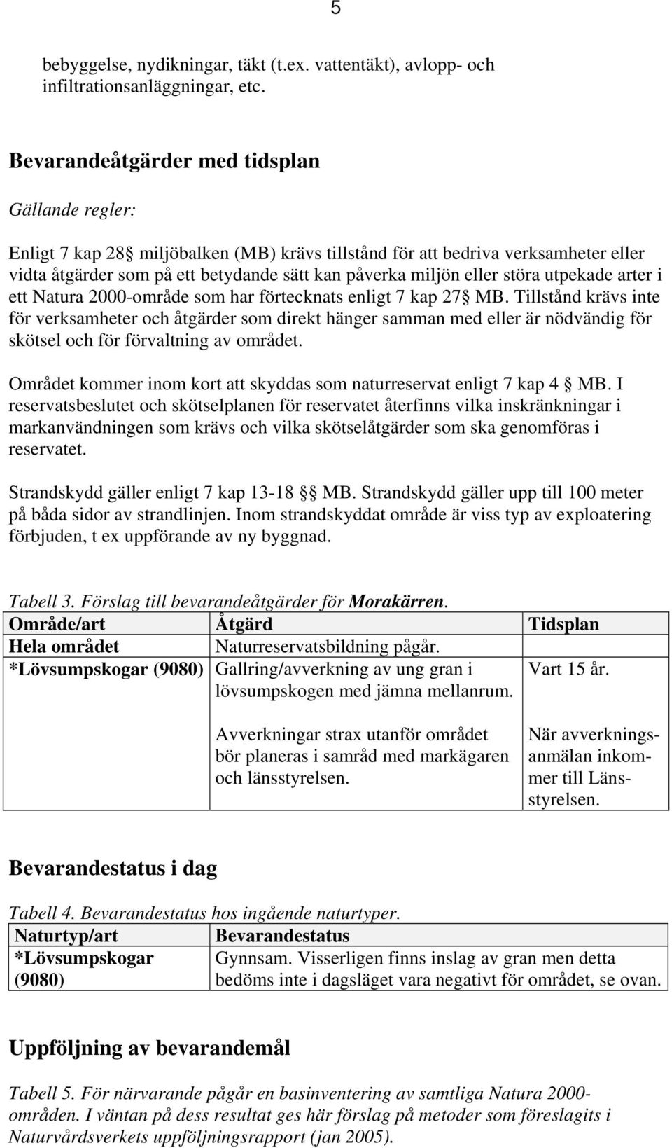 störa utpekade arter i ett Natura 2000-område som har förtecknats enligt 7 kap 27 MB.