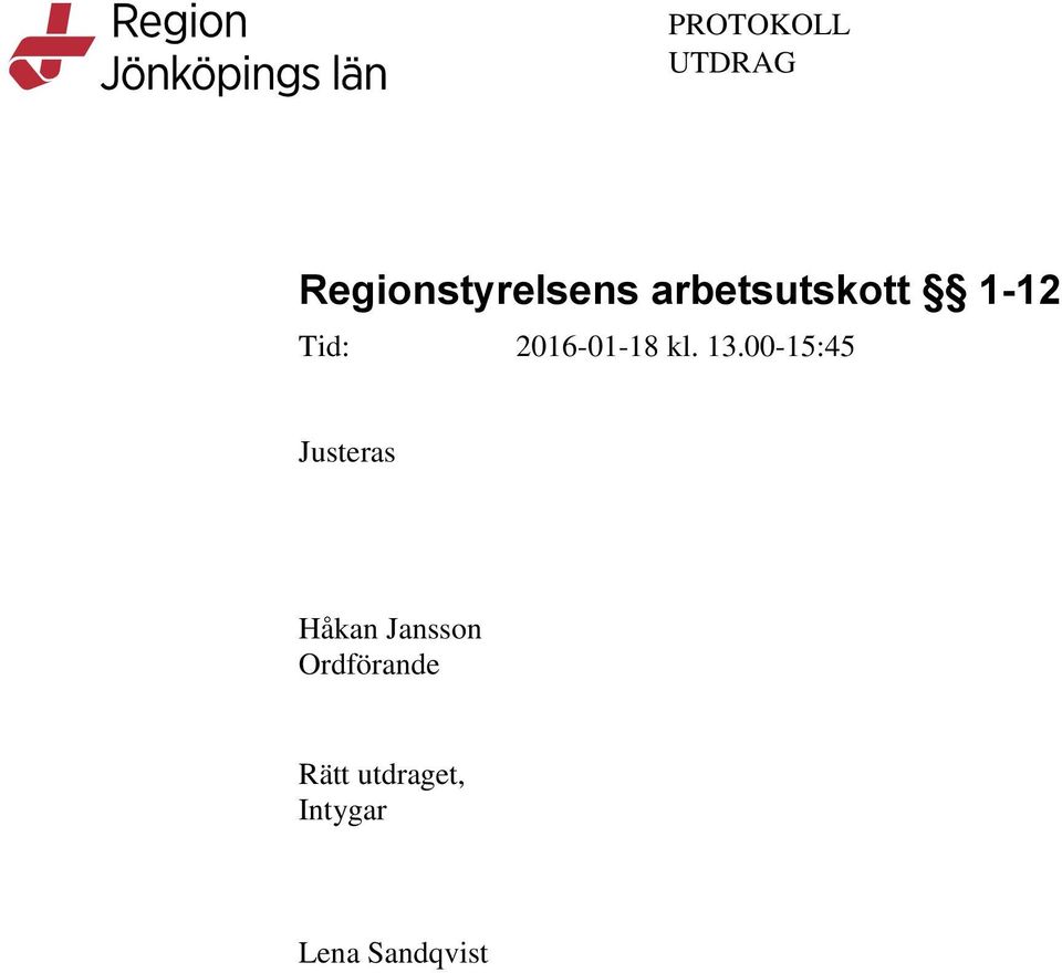 13.00-15:45 Justeras Håkan nsson