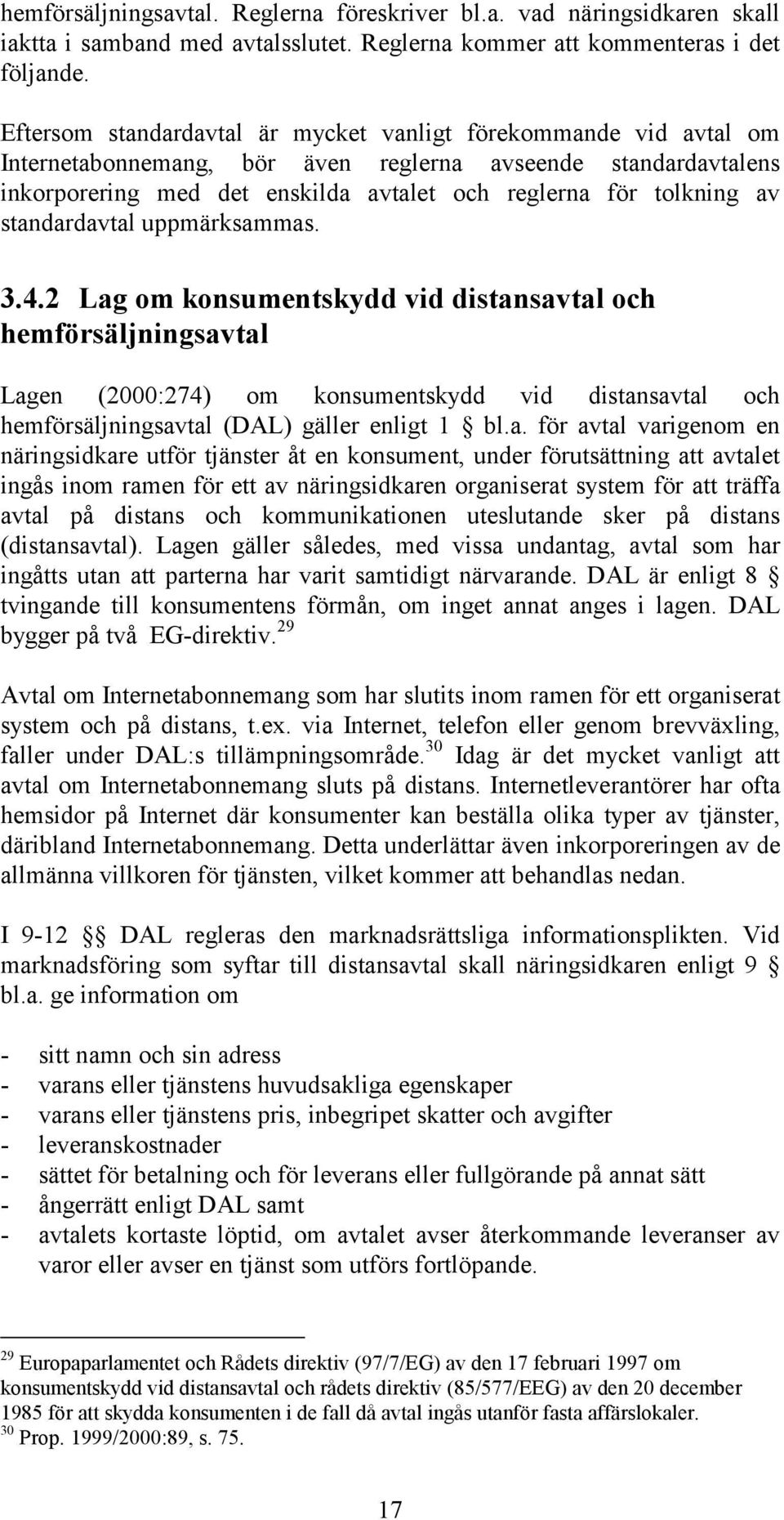 standardavtal uppmärksammas. 3.4.