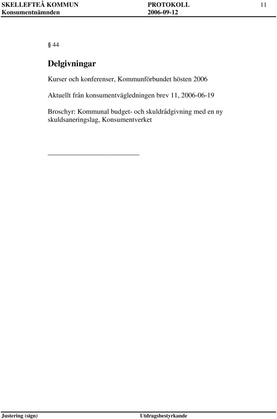 konsumentvägledningen brev 11, 2006-06-19 Broschyr: Kommunal