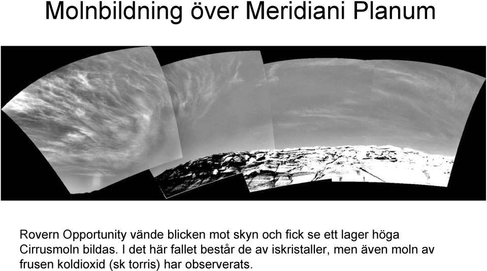 Cirrusmoln bildas.