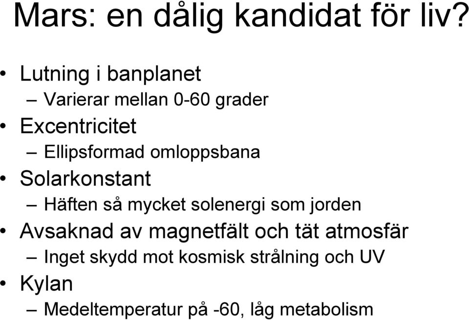 omloppsbana Solarkonstant Häften så mycket solenergi som jorden Avsaknad