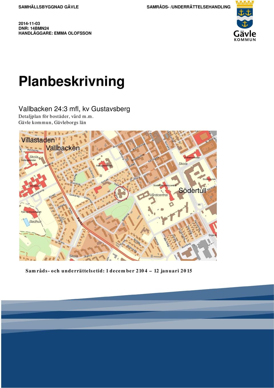 kv Gustavsberg Detaljplan för bostäder, vård m.