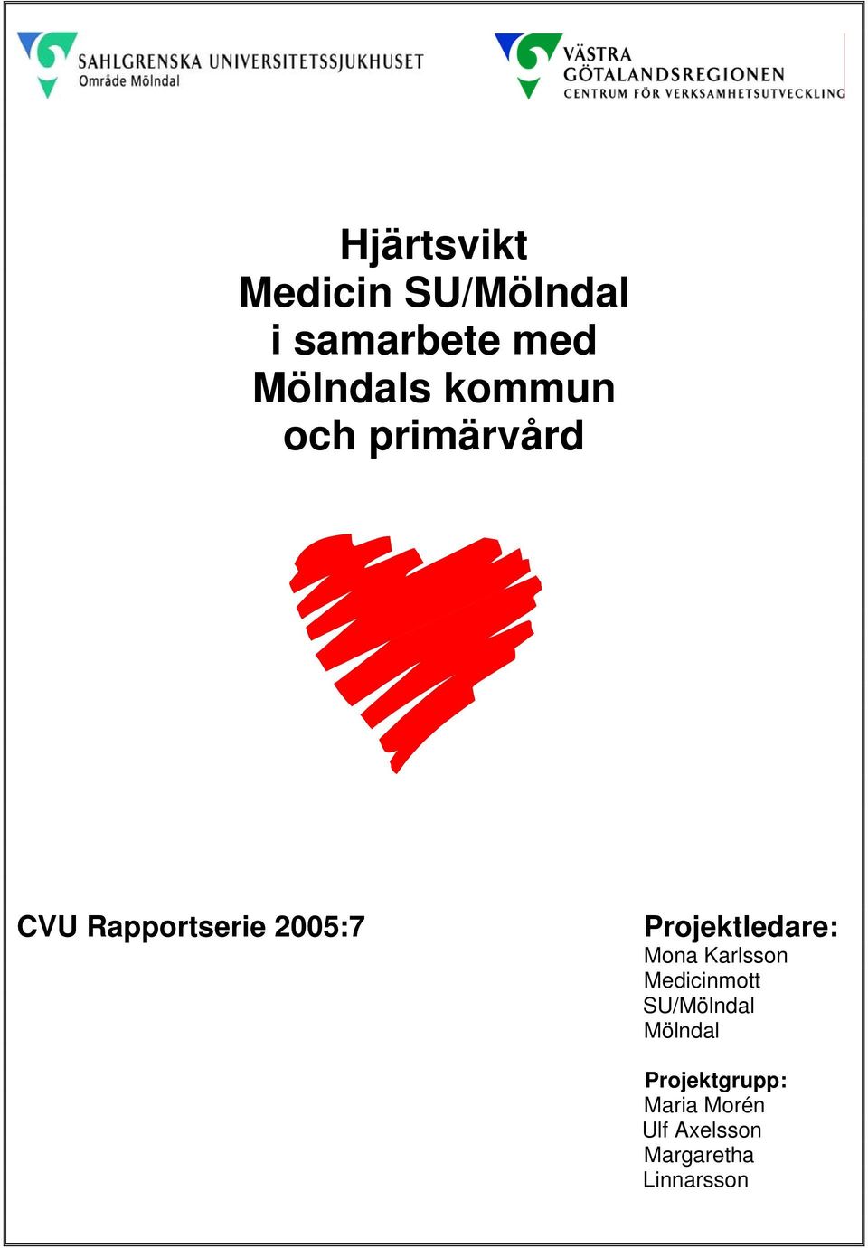 Projektledare: Mona Karlsson Medicinmott SU/Mölndal