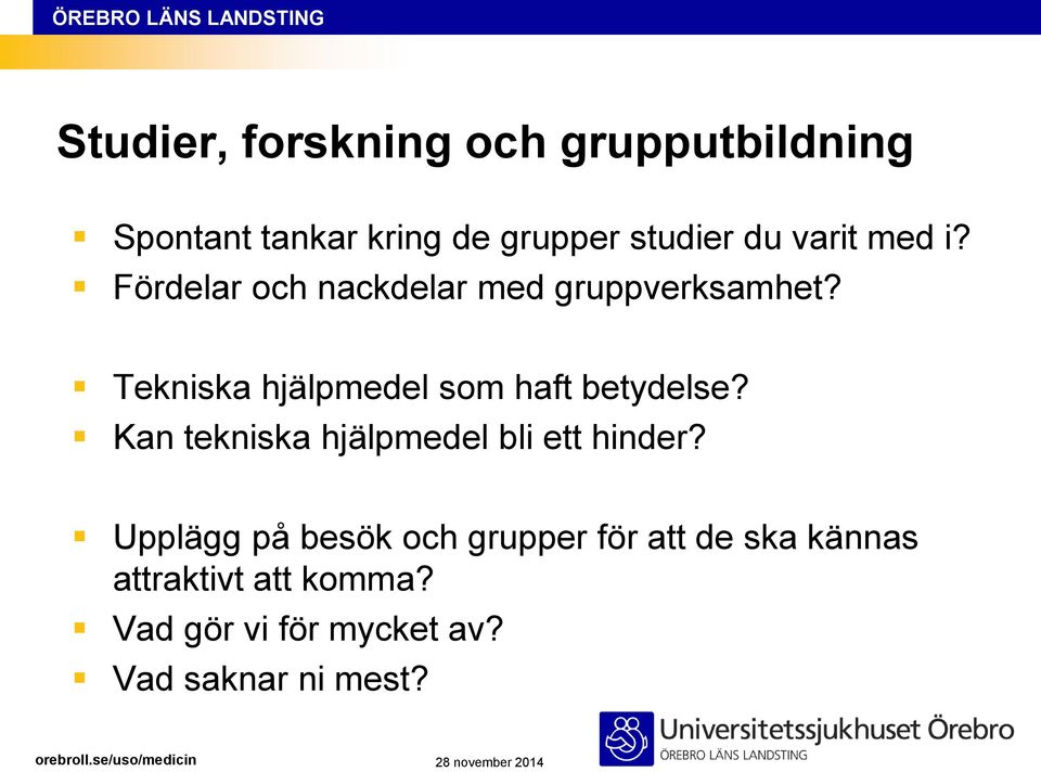 Tekniska hjälpmedel som haft betydelse? Kan tekniska hjälpmedel bli ett hinder?