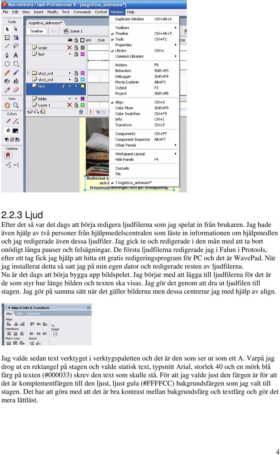 Jag gick in och redigerade i den mån med att ta bort onödigt långa pauser och felsägningar.