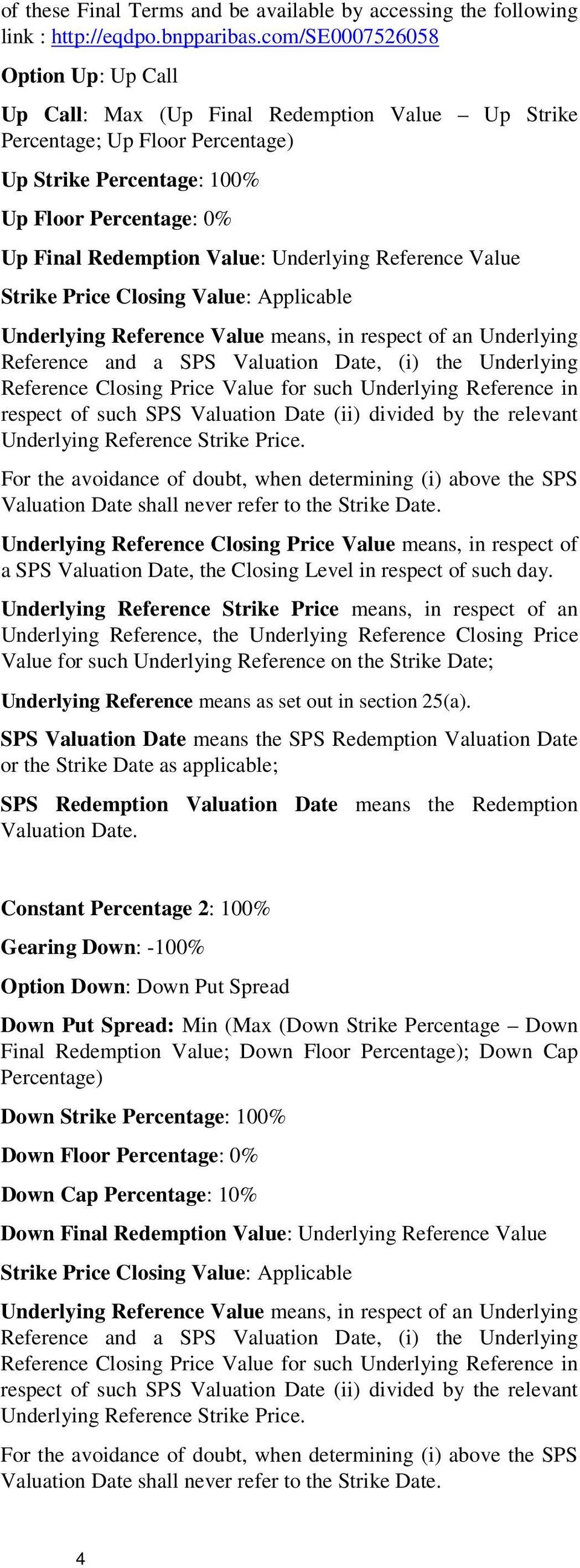 Underlying Reference Value Strike Price Closing Value: Applicable Underlying Reference Value means, in respect of an Underlying Reference and a SPS Valuation Date, (i) the Underlying Reference