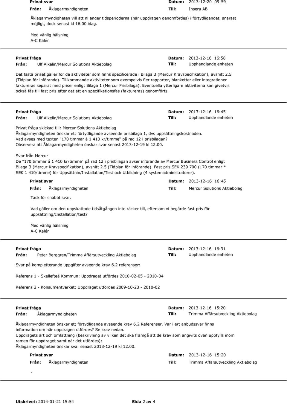 Kravspecifikation), avsnitt 2.5 (Tidplan för införande).