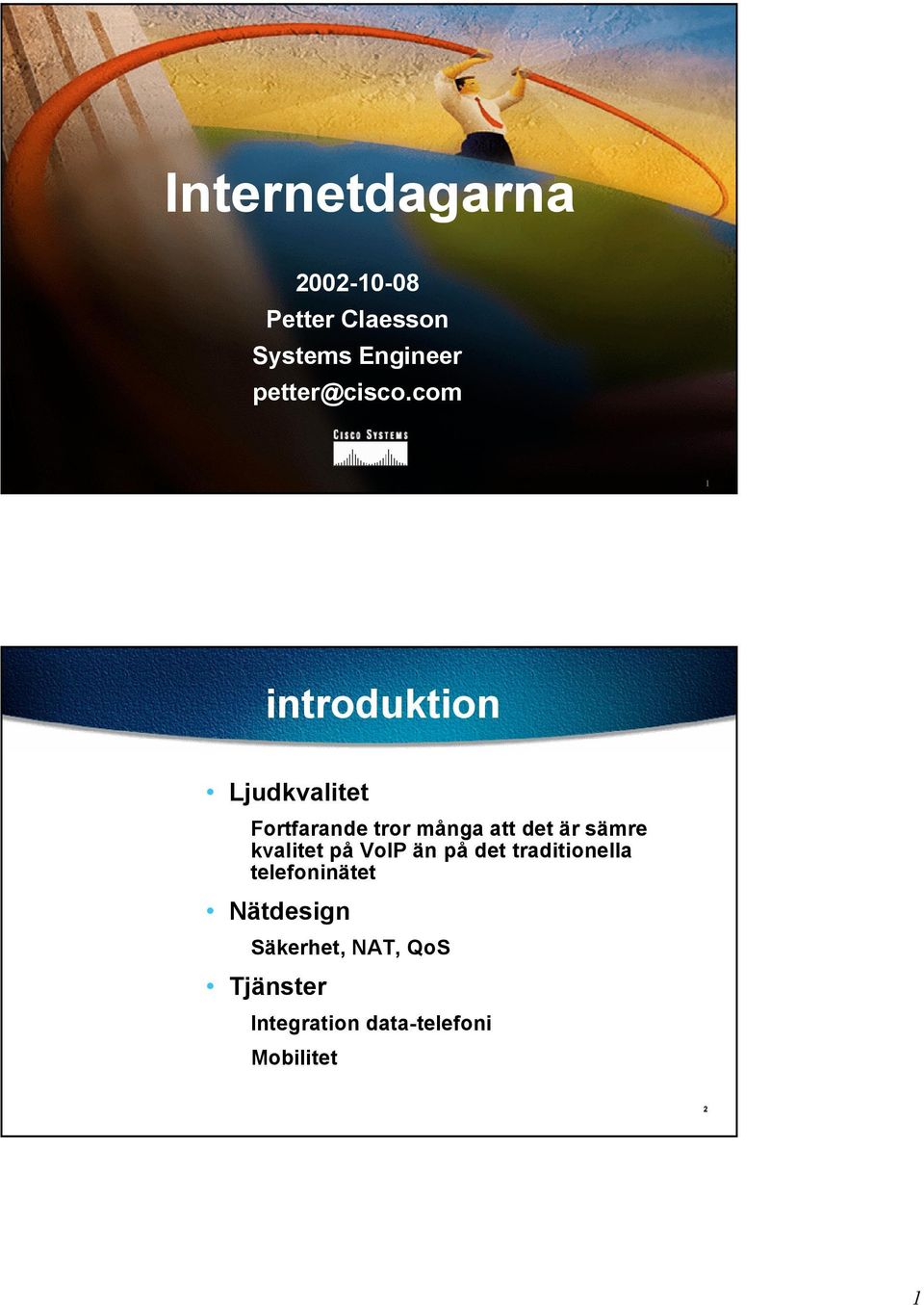 com 1 introduktion Ljudkvalitet Fortfarande tror många att det är